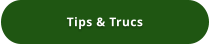 Tips & Trucs