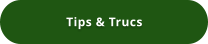 Tips & Trucs