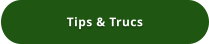 Tips & Trucs